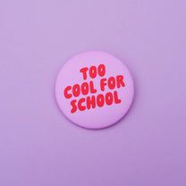 tinyday - TOO COOL FOR SCHOOL Button • Pink - Button - ROSA ECK Concept Store