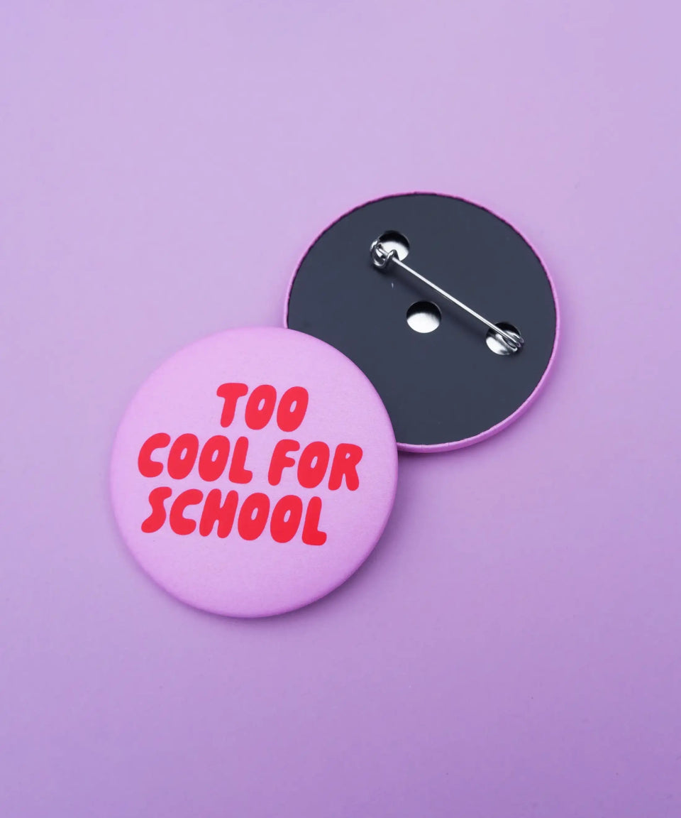 tinyday - TOO COOL FOR SCHOOL Button • Pink - Button - ROSA ECK Concept Store