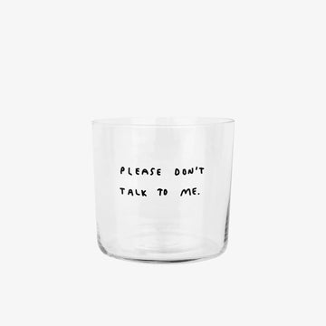 Trinkglas mit Statement • PLEASE DON'T TALK TO ME – Yahya Studio